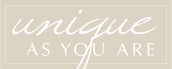 Unique as you are